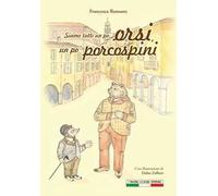 Siamo tutti un po' orsi, un po' porcospini