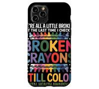 Siamo Tutti Un Po' Rotti Broken Crayons Still Color Salute Custodia per iPhone 11 Pro