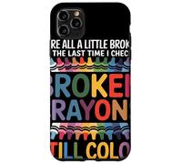 Siamo Tutti Un Po' Rotti Broken Crayons Still Color Salute Custodia per iPhone 11 Pro Max