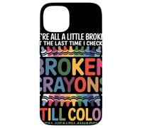 Siamo Tutti Un Po' Rotti Broken Crayons Still Color Salute Custodia per iPhone 13