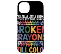 Siamo Tutti Un Po' Rotti Broken Crayons Still Color Salute Custodia per iPhone 14 Plus