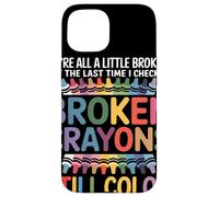 Siamo Tutti Un Po' Rotti Broken Crayons Still Color Salute Custodia per iPhone 15