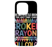 Siamo Tutti Un Po' Rotti Broken Crayons Still Color Salute Custodia per iPhone 15 Pro