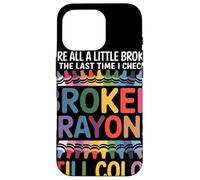 Siamo Tutti Un Po' Rotti Broken Crayons Still Color Salute Custodia per iPhone 16 Pro