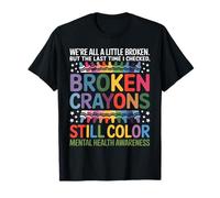 Siamo Tutti Un Po' Rotti Broken Crayons Still Color Salute Maglietta