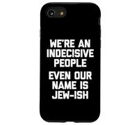 Siamo un popolo indeciso (anche il nostro nome è ebreo) ebreo Custodia per iPhone SE (2020) / 7/8