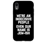 Siamo un popolo indeciso (anche il nostro nome è ebreo) ebreo Custodia per iPhone XR