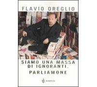 Siamo una massa di ignoranti. Parliamone