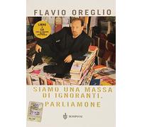 Siamo una massa di ignoranti. Parliamone. Con CD Audio
