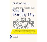 «Siamo una rivoluzione». Vita di Dorothy Day