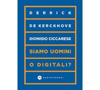 Siamo uomini o digitali?