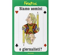 Siamo uomini o giornalisti?