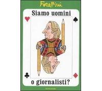 Siamo uomini o giornalisti?