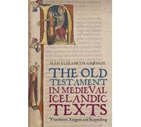 Siân E. Grønlie The Old Testament in Medieval Icelandic Texts (Copertina rigida)