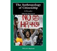 Sian Lazar The Anthropology of Citizenship (Tascabile)