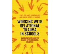 Sian Phillips Louise Michelle Bombèr K Working with Relational Trau (Tascabile)
