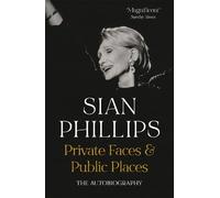 Sian Phillips Private Faces and Public Places (Tascabile)