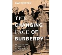 Siân Weston The Changing Face of Burberry (Tascabile)