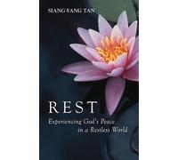 Siang-Yang Tan Rest: Experiencing God's Peace in a Restless World (Tascabile)