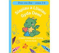 Siapiau a Lliwiau Gyda Dewi: Shapes and Colours in Welsh | Bilingual Colouring & Matching Book for Kids Ages 2-6