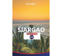 SIARGAO GUIDA DI VIAGGIO 2026: Scopri il surf, le isole, le spiagge e le avventure locali per la tua vacanza a Siargao
