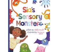 Sia's Sensory Monsters: Understanding Sensory Processing Differences