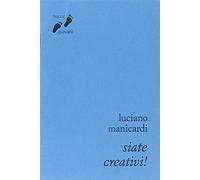Siate creativi! Il lavoro che crea futuro