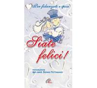 Siate felici! Per fidanzati e sposi