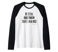 Siate Fermi e sappiate Che io Sono Dio Salmo 46:10 Bibbia Fede Maglia con Maniche Raglan