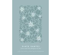 Siate sante!: Vivere una vita alla gloria di Dio: A Love God Greatly Italian Bible Study Journal