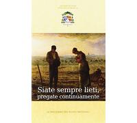 Siate sempre lieti, pregate continuamente