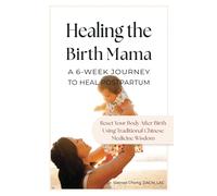Siatnee Chong Healing the Birth Mama (Tascabile)