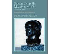 Sibelius and His Masonic Music: Sounds in Silence, Abbreviated Edition by Hermine Weigel Williams (2008-04-14)
