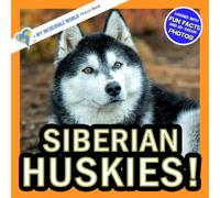 Siberian Huskies!: A My Incredible World Picture Book for Children