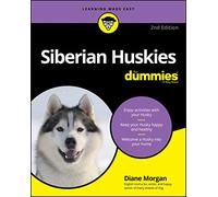 Diane Morgan – Siberian Huskies For Dummies – 2a edizione – Tascabile
