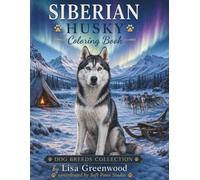 Siberian Husky Coloring Book for Adults: Relaxing Husky Dog Coloring Pages for Stress Relief, Mindfulness, and Creative Relaxation for Adults and Teens