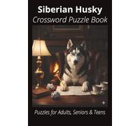 Siberian Husky Crossword Puzzle Book: Crossword Puzzles with Easy-to-Read Print About Siberian Huskies, Loyal Companions, Training, Fun Facts & More | ... Pet Lovers, Vacations, and Relaxing Moments