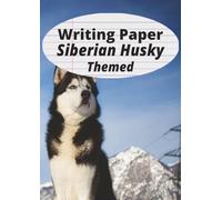 Siberian Husky Themed Writing Paper: A Fun and Practical Lined Notebook for Everyday Writing