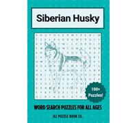 Siberian Husky Word Search Puzzle Book: 100 Arctic-Themed Word Puzzles Celebrating Everything Siberian Husky - Perfect Gift for Sled Dog Lovers, Winter Sports Fans, and Puzzle Enthusiasts