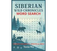 Siberian Wild Chronicles: Word Searches with Easy to Read Print about Snowy Forests, Wild Creatures, Harsh Climates, and more: | 6 x 9 inches, 200 ... Gift for vacations, Holidays, and Free Times