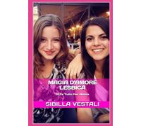 Sibilla Vestali Magia D'Amore Lesbica (Tascabile) Un Elemento in Più