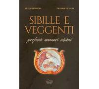 Sibille e veggenti. Profezie annunci visioni
