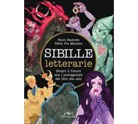 Sibille letterarie. Scopri il futuro con i protagonisti dei libri che ami. Ediz. a colori. Con 36 Carte