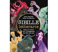 Sibille letterarie. Scopri il futuro con i protagonisti dei libri che ami. Ediz. a colori. Con 36 Carte
