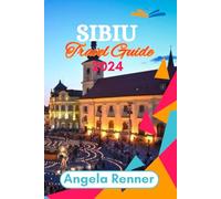 SIBIU TRAVEL GUIDE 2024: ACTIVITIES TO DO AND SAFE ADVENTURES