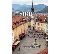 SIBIU TRAVEL GUIDE 2025
