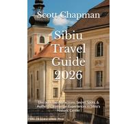 Sibiu Travel Guide 2026: Discover Top Attractions, Secret Spots, & Authentic Romanian Experiences in Sibiu’s Historic Center