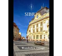 Sibiu vacation guide 2025