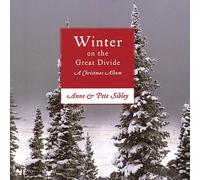 Sibley, Anne & Pete - Winter On The Great Divide: A Christmas Album