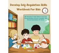 Sibley Hall Develop Self-Regulation Skills Workbook For Kids (Tascabile)